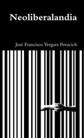 José Francisco Vergara Perucich | Neoliberalandia | Taschenbuch | Spanisch