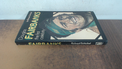 			Douglas Fairbanks: The First Celebrity, Richard Schickel, Elm Tre		