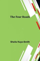 Sheila Kaye-Smith | The Four Roads | Taschenbuch | Englisch (2022)