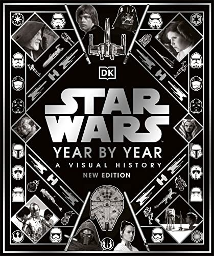 STAR WARS YEAR BY YEAR NEW EDITION By Kristin Baver & Pablo Hidalgo - Hardcover