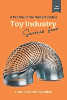 A Profile Of The United States Toy Industry | Serious Fun | Christopher Byrne