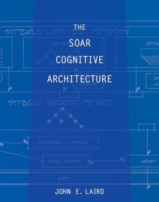 The Soar Cognitive Architecture by John E. Laird (Paperback, 2019)