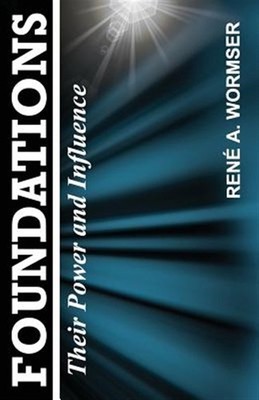 Foundations: Their Power and Influence by Wormser, Rene A., Brand New, Free s...