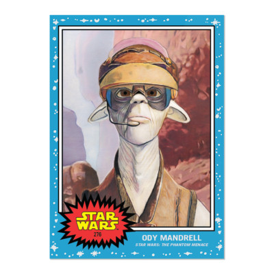   Topps Star Wars Living Set #276 Ody Mandrell - Star Wars: The Phantom Menace