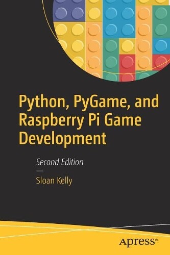 Thumbnail - Sloan Kelly Python, Pygame, And Raspberry Pi Game Development