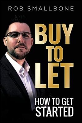 Buy-to-Let: How to Get Started (Paperback or Softback)