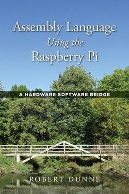 Robert Dunne Assembly Language Using the Raspberry Pi (Hardback) (UK IMPORT)