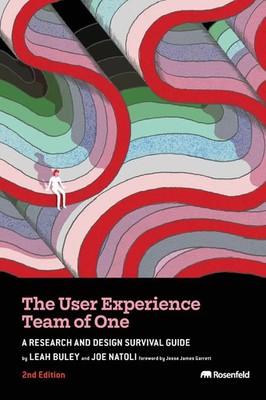 The User Experience Team of One | A Research and Design Survival Guide | Buch