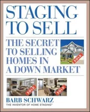 Staging to Sell: The Secret to Selling Homes in a Down Market - Paperback - GOOD