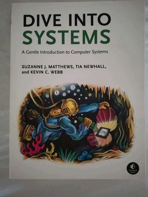 Dive Into Systems: A Gentle Introduction to Computer Systems by Suzanne J. Matth