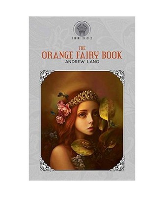 The Orange Fairy Book, Andrew Lang