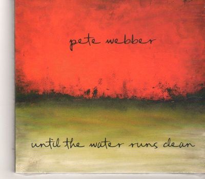 (GC161) Pete Webber, Until The Water Runs Clean - 2014 Sealed CD