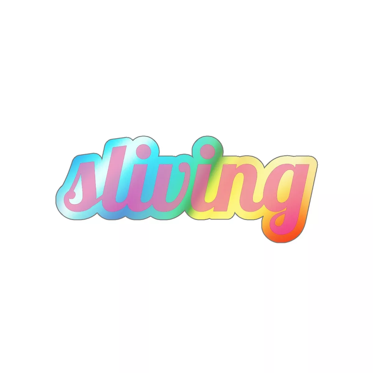 Sliving Holographic Die-cut Sticker Meme Funny Slay Living Rainbow Pink  Vinyl