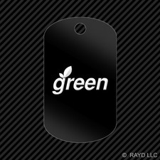 Green Keychain GI dog tag engraved many colors go green environmental 3