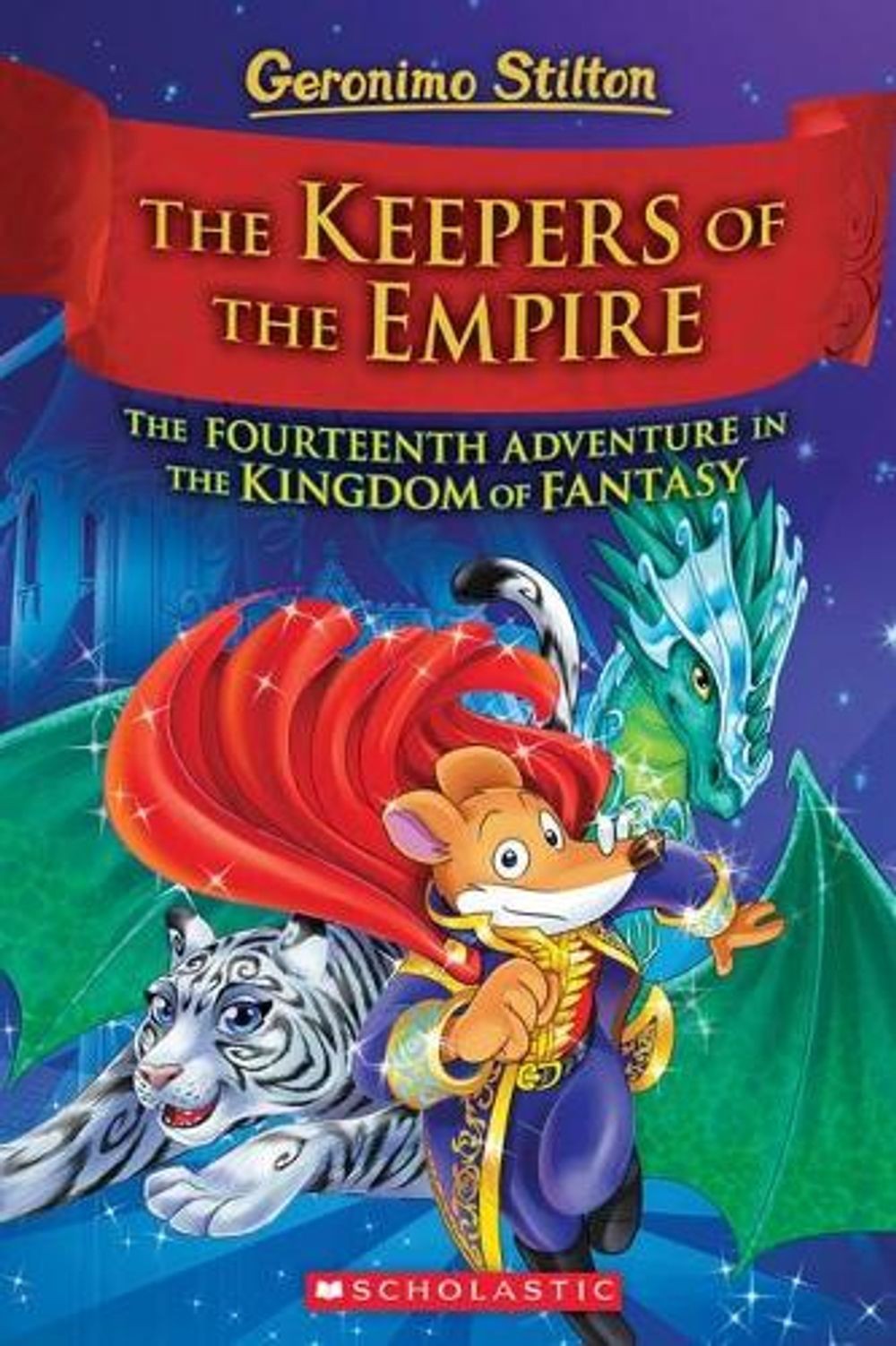 The Keepers of the Empire (Geronimo Stilton The Kingdom of Fantasy #14): The Kee