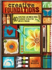 Creative Foundations: 40 Scrapbook and Mixed-Media Techniques to Build Your ...