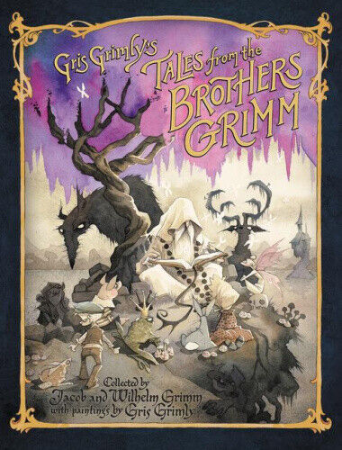 Thumbnail - Gris Grimly's Tales From The Brothers Grimm By Jacob And Wilhelm Grimm
