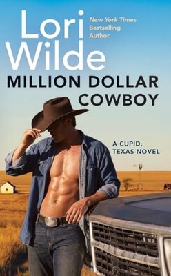 Million Dollar Cowboy: A Cupid, Texas Novel