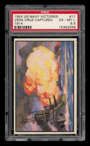1954 U.S. Navy Victories Set-Break # 11 Vera Cruz Captured- 1914 PSA 6.5 EX-MT+