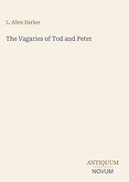 L. Allen Harker | The Vagaries Of Tod And Peter | Buch | Englisch (2026)
