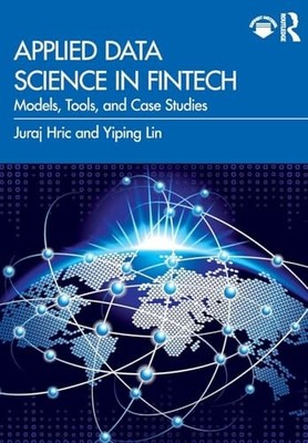 Applied Data Science in FinTech : Models, Tools, and Case Studies by Juraj ...