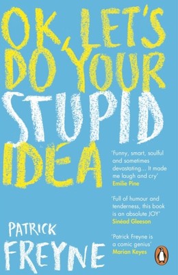 OK Lets Do Your Stupid Idea von Patrick Freyne NEU Taschenbuch Broschur