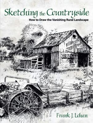 Sketching the Countryside : How to Draw the Vanishing Rural Lands