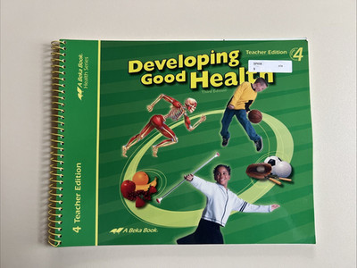 A Beka Developing Good Health Teacher Edition - Third Edition (3rd Ed), Grade 4