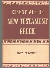 Essentials of New Testament Greek by Ray Summers (1949, Hardcover)