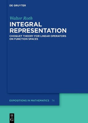 Integral Representation: Choquet Theory for Linear Operators on Function Spaces 