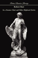 Robert Barr | In A Steamer Chair And Other Shipboard Stories | Taschenbuch