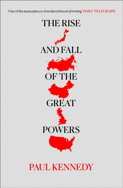 The Rise and Fall of the Great Powers by Paul Kennedy (Paperback Book)