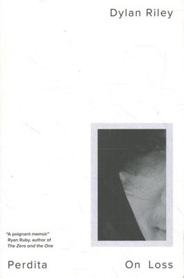 Perdita : On Loss, Hardcover by Riley, Dylan, Like New Used, Free shipping in...