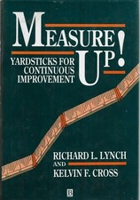 Measure Up!  Yardsticks for Continuous Improvement Kelvin F. Cross Very Good 