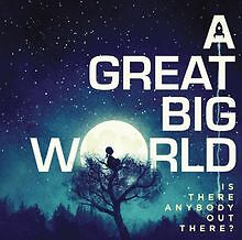 Is There Anybody Out There? von A Great Big World | CD | Zustand gut