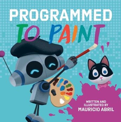 Programmed to Paint Hardcover Mauricio Abril