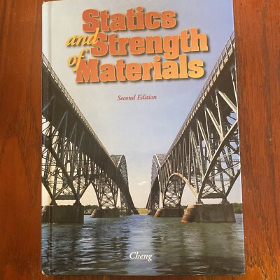 Statics and Strength of Materials by Fa-Hwa Cheng Slight Highlights Otherwise Ok