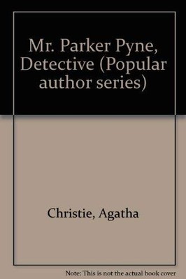 Mr. Parker Pyne, Detective (Popular author series) - Christie, Agatha