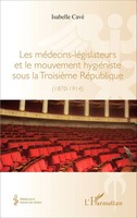 Isabelle Cavé | les MéDecins-Legislateurs Et Le Mouvement HygiéNiste Sous La...