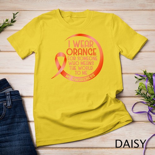 I Wear Orange For Someone MS Multiple Sclerosis Awareness Unisex T-shirt - Picture 3 of 15