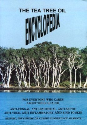 Tea Tree Oil Encyclopedia,Karen Mackenzie