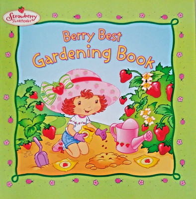 Berry Best Gardening Book  (Strawberry Shortcake)  Paperback