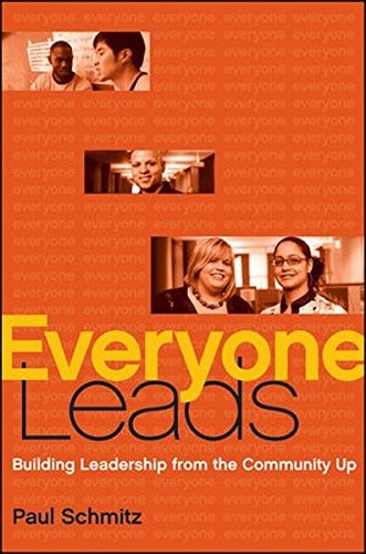 Everyone Leads: Building Leadership from the Community Up,Paul S