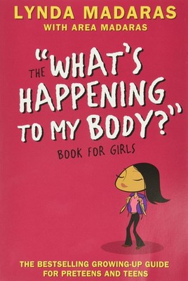 What's Happening to My Body? Book for Girls: Revised Edition - Madaras, Lynd...