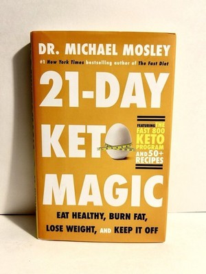 21 Day Keto Magic Michael Mosley Hardcover Book Eat Healthy Burn Fat - Brand New