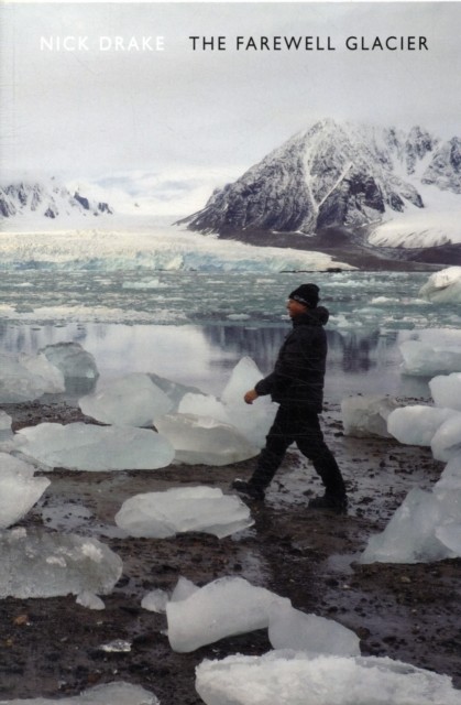 The Farewell Glacier by Nick Drake (Paperback Book)