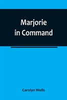 Carolyn Wells | Marjorie In Command | Taschenbuch | Englisch (2022)