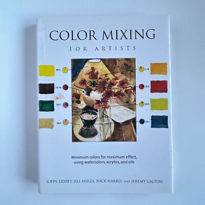 Color Mixing For Artists Lidzey Mirza Harris Galton Hardcover 2002 Barron's