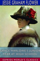 Jessie Graham Flower | Grace Harlowe's Junior Year At High School (Esprios...