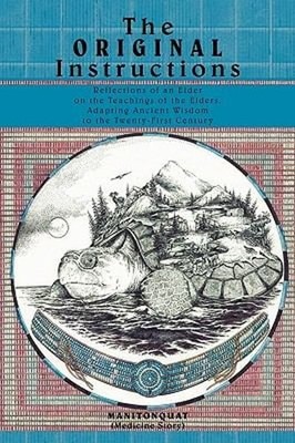 The Original Instructions : Reflections of an Elder on the Teachi